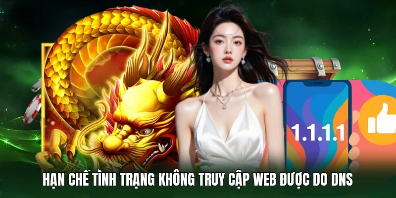 Hạn chế tình trạng không truy cập web được do DNS