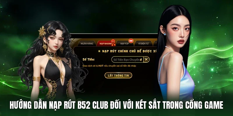 Hướng dẫn nạp rút B52 Club đối với két sắt trong cổng game