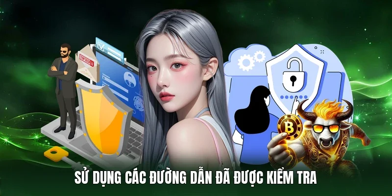 Sử dụng các đường dẫn đã được kiểm tra
